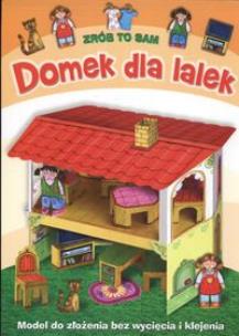 Okładka książki Zrób to sam - Domek dla Lalek