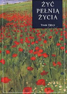 Okładka książki Żyć pełnią życia. Tomik drugi