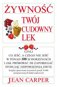 Żywność. Twój cudowny lek. Autor: Jean Carper, Krzysztof Kochan. Multiszop.pl Okładka książki Żywność. Twój cudowny lek