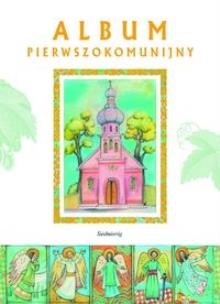 Okładka książki Album pierwszokomunijny 2007 SIEDMIORÓG