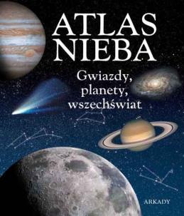 Okładka książki Atlas nieba. Gwiazdy, planety, wszechświat