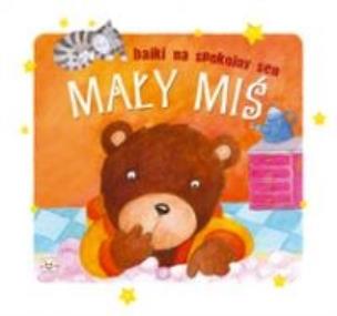 Okładka książki Bajki na spokojny sen - Mały Miś