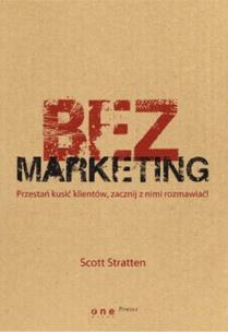 Okładka książki BezMarketing. Przestań kusić klientów...