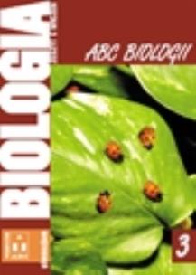 Okładka książki Biologia ABC Biologii GIM 3  ćw  w.2011 ABC