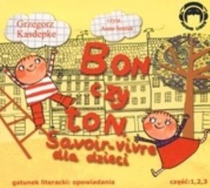 Okładka książki Bon czy ton Savoir-vivre dla dzieci 3 CD - Audiobook