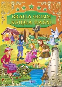 Okładka książki Bracia Grimm. Księga baśni FENIX