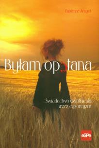 Okładka książki Byłam opętana. Świadectwo uwoln. przez egzorcyzm