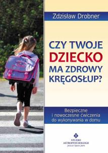 Okładka książki Czy twoje dziecko ma zdrowy kręgosłup?