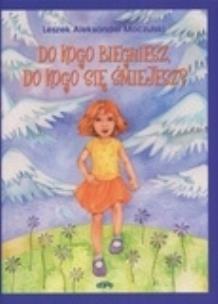 Okładka książki Do kogo biegniesz, do kogo się śmiejesz?