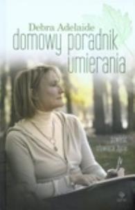 Okładka książki Domowy poradnik umierania