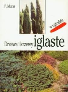 Okładka książki Drzewa i krzewy iglaste