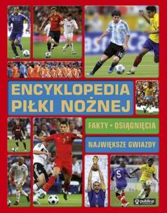 Okładka książki Encyklopedia piłki nożnej. Fakty, osiągnięcia...