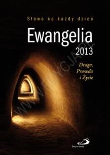 Okładka książki Ewangelia 2013. Droga, Prawda i Życie (duża)