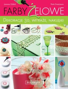 Okładka książki Farby żelowe. Dekoracje 3D, witraże, naklejki