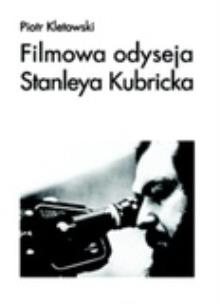 Okładka książki Filmowa odyseja Stanleya Kubricka