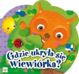 Okładka książki Gdzie ukryła się wiewiórka?