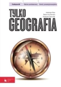 Okładka książki Geografia LO Tylko geografia podr ZP w.2012 PWN