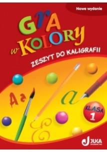 Okładka książki Gra w kolory kl. 1 Zeszyt do kaligrafii JUKA