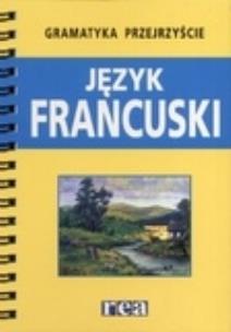 Okładka książki Gramatyka Przejrzyście - Język Francuski REA
