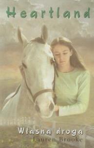 Okładka książki Heartland. Tom  3. Własna droga