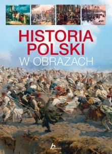 Okładka książki Historica. Historia Polski w obrazach