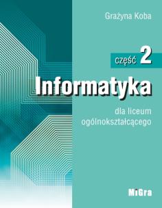 Okładka książki Informatyka cz. 2 LO G.Koba MIGRA
