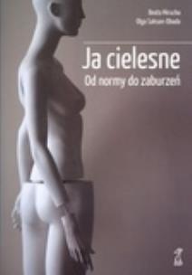 Okładka książki Ja cielesne. Od normy do zaburzeń