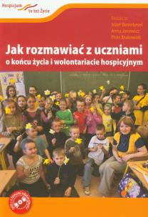 Okładka książki Jak rozmawiać z uczniami o końcu życia i wolontariacie hospicyjnym + DVD