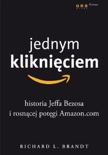 Okładka książki Jednym kliknięciem. Historia Jeffa Bezosa...