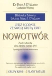 Okładka książki Jedz zgodnie ze swoją grupą krwi. Nowotwór