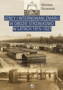 Okładka książki Jeńcy i internowani zmarli w obozie Strzałkowo w latach 1915-1921