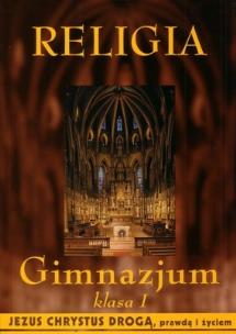 Okładka książki Jezus Chrystus drogą, prawdą i życiem. Klasa 1. Podręcznik