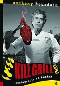 Okładka książki Kill Grill. Restauracja od kuchni