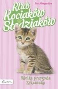 Okładka książki Klub Kociaków Słodziaków. Wielka Przygoda Zygzaczk