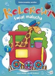 Okładka książki Kolorowanka wodna. Kolorowy świat malucha cz. 1
