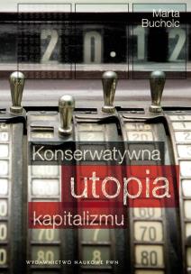 Okładka książki Konserwatywna utopia kapitalizmu