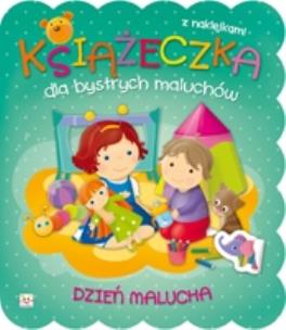 Okładka książki Książeczka dla bystrych maluchów. Dzień malucha