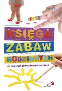 Okładka książki Księga zabaw rodzinnych