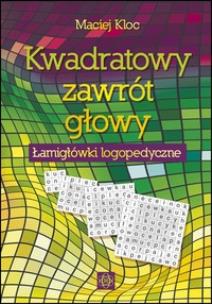 Okładka książki Kwadratowy zawrót głowy. Łamigłówki logopedyczne