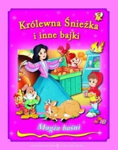 Okładka książki Magia baśni. Królewna Śnieżka i inne bajki