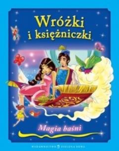 Okładka książki Magia baśni. Wróżki i księżniczki