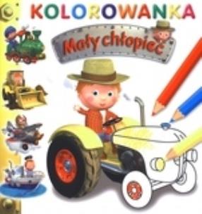 Okładka książki Mały chłopiec. Kolorowanka - Traktor