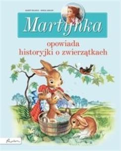 Okładka książki Martynka. Opowiada historyjki o zwierzątkach