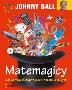 Okładka książki Matemagicy Jak ze wszystkiego wyczarować matematykę