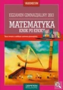 Okładka książki Matematyka krok po kroku Vademecum Egzamin gimnazjalny 2013