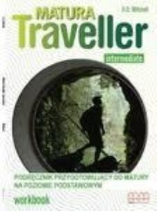 Okładka książki Matura Traveller Intermediate LO Ćwiczenia. Język angielski
