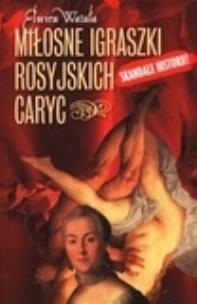 Okładka książki Miłosne igraszki rosyjskich caryc