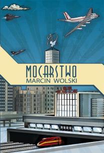 Okładka książki Mocarstwo - Marcin Wolski