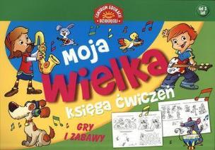 Okładka książki Moja wielka księga ćwiczeń. Gry i zabawy