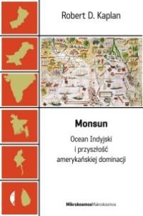 Okładka książki Monsun. Ocean Indyjski i przyszłość amerykańskiej